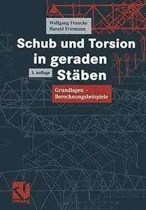 Schub und Torsion in geraden Stäben: Grundlagen — Berechnungsbeispiele