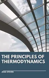 The Principles of Thermodynamics