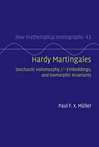 Hardy Martingales: Stochastic Holomorphy, L^1-Embeddings, and Isomorphic Invariants