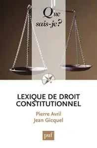 Pierre Avril, Jean Gicquel, "Lexique de droit constitutionnel"