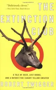 The Extinction Club: A Tale of Deer, Lost Books, and a Rather Fine Canary Yellow Sweater (repost)