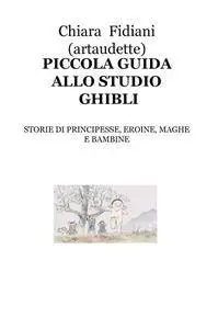 PICCOLA GUIDA ALLO STUDIO GHIBLI