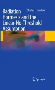 Radiation Hormesis and the Linear-No-Threshold Assumption (Repost)