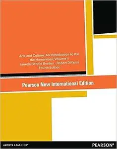 Arts and Culture: Pearson New International Edition: An Introduction to the Humanities, Volume II