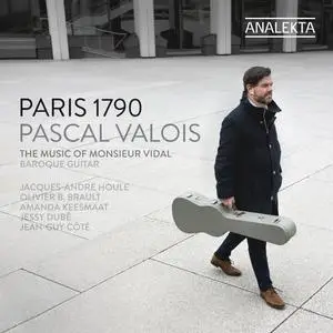 Pascal Valois - Paris 1790 The Music of Monsieur Vidal (2023) [Official Digital Download]