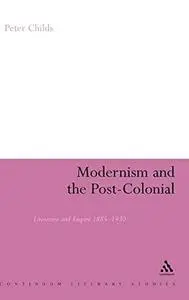 Modernism and the post-colonial : literature and Empire, 1885-1930