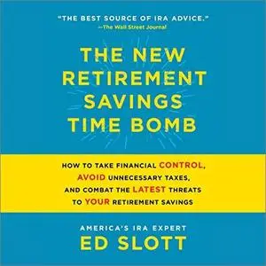 The New Retirement Savings Time Bomb [Audiobook]