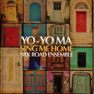 Yo-Yo Ma and Silk Road Ensemble - Sing Me Home (2016)