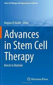 Advances in Stem Cell Therapy: Bench to Bedside (Stem Cell Biology and Regenerative Medicine) [Repost]