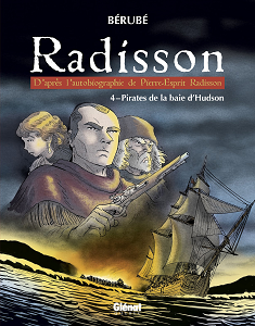 Radisson - Tome 4 - Pirates De La Baie D'Hudson