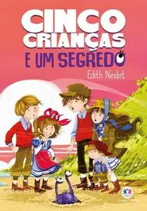 «Cinco crianças e um segredo» by Edith Nesbit