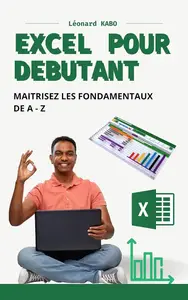 Léonard Kabo, "Excel pour debutant : Maitrisez les fondamentaux de A–Z"