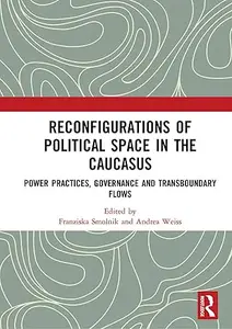 Reconfigurations of Political Space in the Caucasus