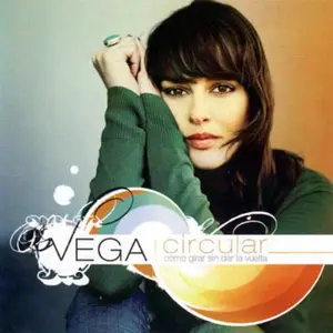 Vega - Circular Cómo girar sin dar la vuelta (2006)