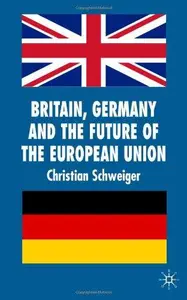 Britain, Germany and the Future of the European Union