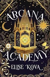 Arcana Academy: an enthralling, addictive, unputdownable fantasy romance