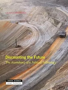 Discounting the Future: The Ascendancy of a Political Technology