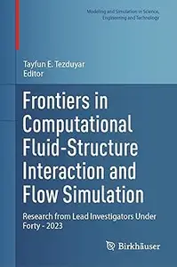 Frontiers in Computational Fluid-Structure Interaction and Flow Simulation: Research from Lead Investigators Under Forty