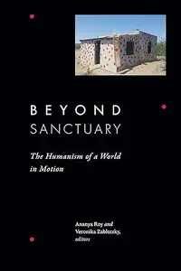 Beyond Sanctuary: The Humanism of a World in Motion