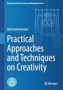 Practical Approaches and Techniques on Creativity