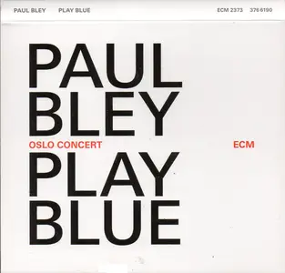 Paul Bley - Play Blue: Oslo Concert (2014) [Official Digital Download 24/96] {Repost}
