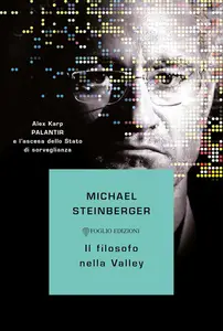 Michael Steinberger - Il filosofo nella Valley