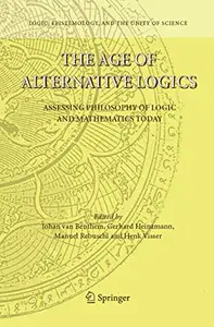 The Age of Alternative Logics: Assessing Philosophy of Logic and Mathematics Today (Repost)