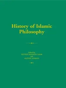 The History of Islamic Philosophy (Routledge History of World Philosophies)