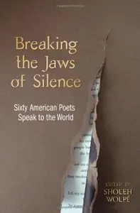 Breaking the Jaws of Silence: Sixty American Poets Speak to the World