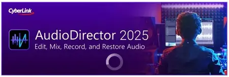 CyberLink AudioDirector Ultra 2025 v15.5.5321.0