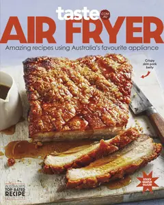 taste.com.au Cookbooks - Issue 81 Air Fryer - June 2024