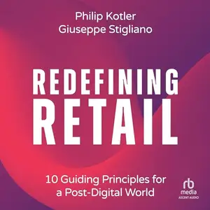 Redefining Retail: 10 Guiding Principles for a Post-Digital World [Audiobook]