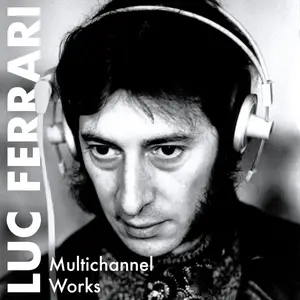 Luc Ferrari - Multichannel Works (2025)