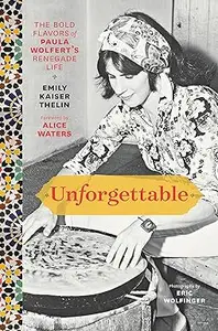 Unforgettable: The Bold Flavors of Paula Wolfert's Renegade Life (Repost)