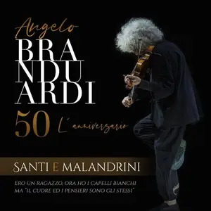 Angelo Branduardi - Santi e malandrini - Angelo Branduardi 50, L'Anniversario (Ero un ragazzo) (2024)