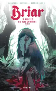 Briar, La Rebelle Au Bois Dormant - Tome 1