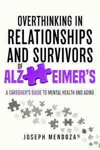 Overthinking in Relationships and Survivors of Alzheimer's