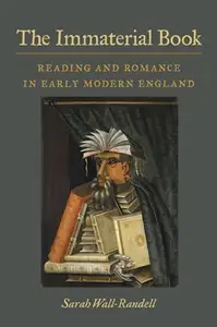 The Immaterial Book : Reading and Romance in Early Modern England