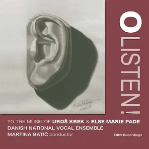 Danish National Vocal Ensemble & Martina Batič-O Listen to the Music of Uroš Krek and Else Marie Pade (2025) [24/96]