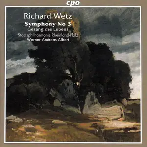 Werner Andreas Albert, Staatsphilharmonie Rheinland-Pfalz - Richard Wetz: Symphony No. 3 (2001)