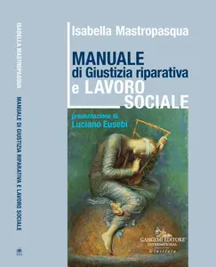 Manuale di giustizia riparativa e lavoro sociale - Isabella Mastropasqua