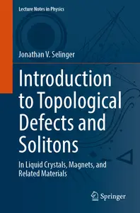 Introduction to Topological Defects and Solitons: In Liquid Crystals, Magnets, and Related Materials