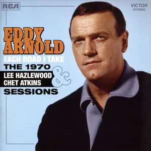 Eddy Arnold - Each Road I Take: The 1970 Lee Hazlewood & Chet Atkins Sessions (Remastered) (2016)