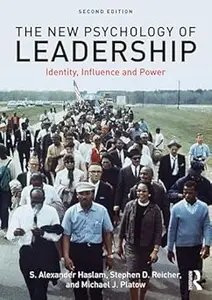 The New Psychology of Leadership: Identity, Influence and Power