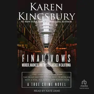 Final Vows: Murder, Madness, and Twisted Justice in California