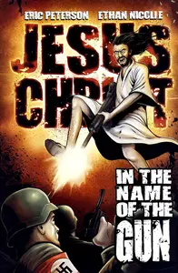 Jesus Christ - In the Name of the Gun 01 (2009) (Minutemen-Indy&amp;Jones