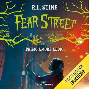 «Fear Street? Primo amore addio» by R.L. Stine