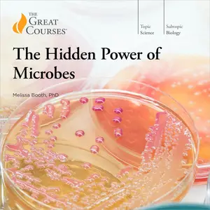 The Hidden Power of Microbes [TTC Audio]