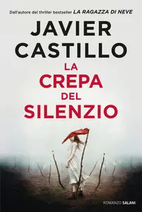 Javier Castillo - La crepa del silenzio