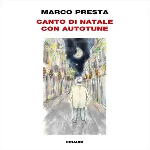 «Canto di Natale con autotune» by Marco Presta
